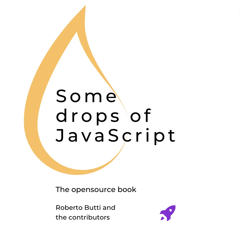 Some Drops of JavaScript is an open source e-book.